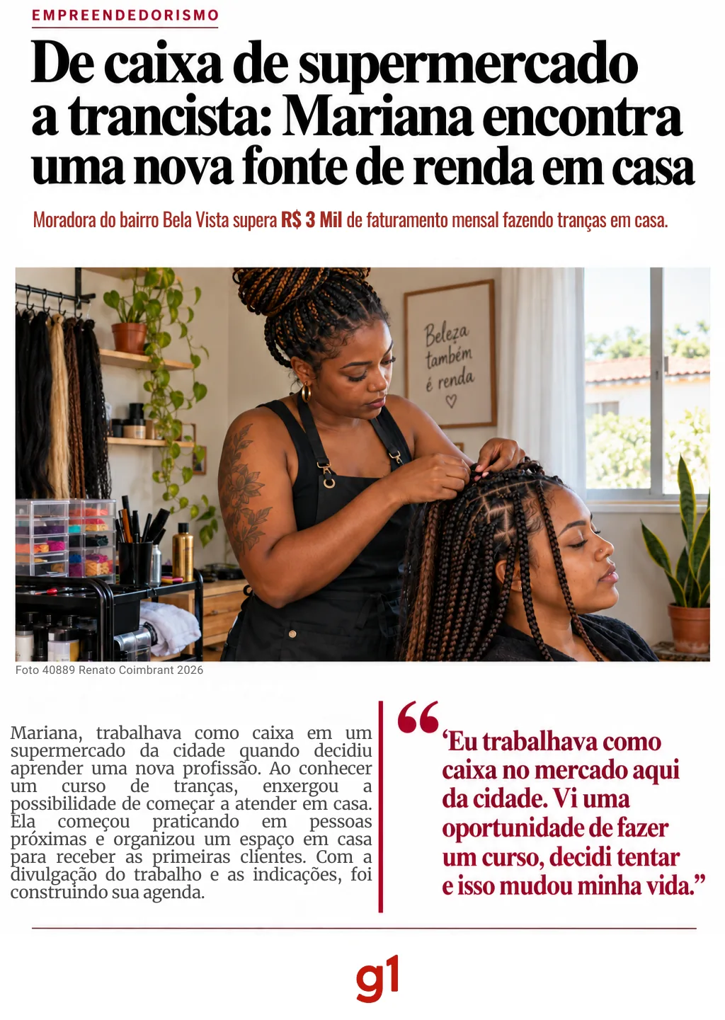 Notícia sobre Mariana, que passou de caixa de supermercado a trancista e superou R$ 3 mil de faturamento mensal fazendo tranças em casa