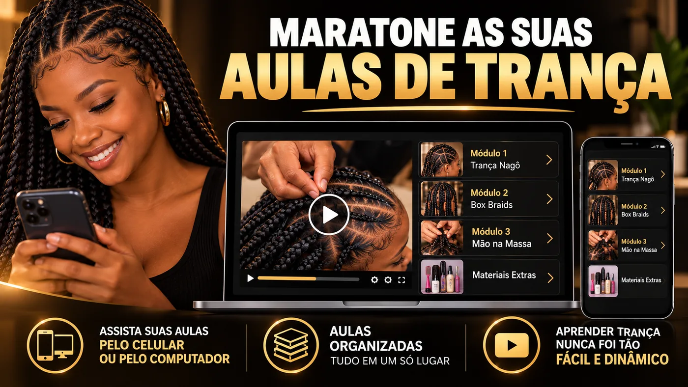 Curso de tranças com aulas de Trança Nagô e Box Braids disponíveis no celular e computador